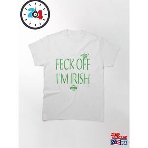 Feck Off St Patricks Day Classic T-shirt